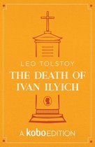 The Works of Leo Tolstoy presented by Kobo Editions - The Death of Ivan Ilyich