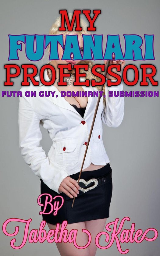 My Futanari Professor Futa On Guy Dominant Submission Ebook