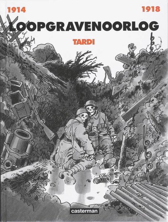 Albums van tardi hc02. loopgravenoorlog 1914-1918 - Jacques Tardi
