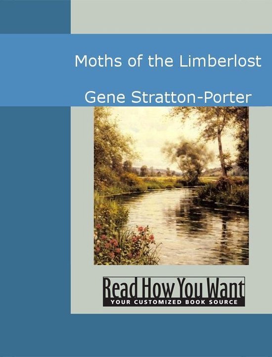 Boekomslag van "Moths of the Limberlost" door Gene Stratton-Porter, met een schilderachtige weergave van een rivierlandschap.