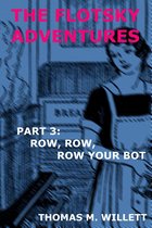 The Flotsky Adventures: Part 3 - Row, Row, Row Your Bot