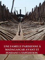 Une famille parisienne à Madagascar avant et pendant l'Expédition
