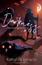 A Gaggle of Stories 4 - Darkness