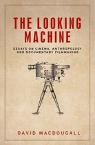 Anthropology, Creative Practice and Ethnography - The looking machine