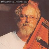 Bryan Bowers - Friend For Life (CD)