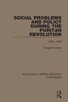 Routledge Library Editions: Puritanism - Social Problems and Policy During the Puritan Revolution
