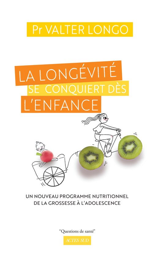 Boekomslag met tekst 'Pr Valter Longo La Longévité Se Conquiert Dès L'Enfance' en illustratie van een meisje op een fiets met een karretje met radijsjes en kiwi's.
