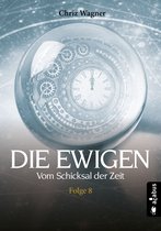 Die Ewigen 8 - DIE EWIGEN. Vom Schicksal der Zeit