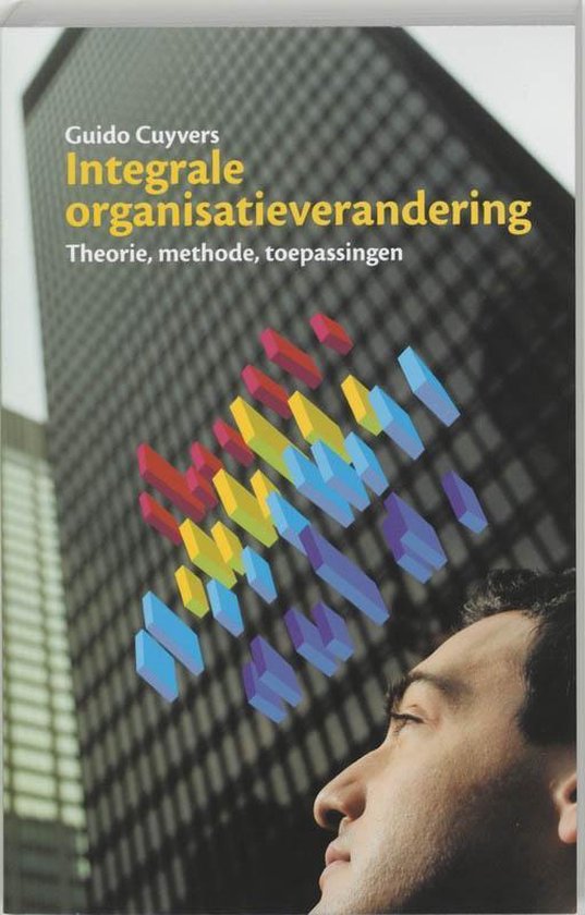 Cover van het boek 'Integrale organisatieverandering / druk 1' van Guido Cuyvers