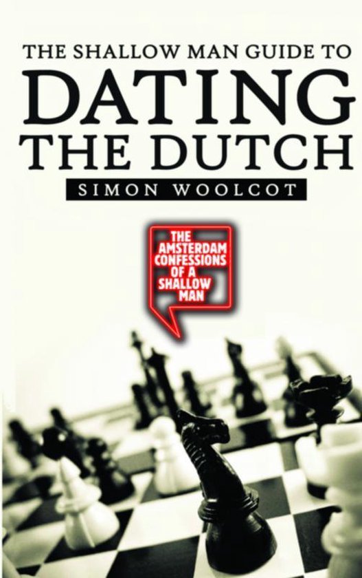 The shallow man guide to dating the Dutch