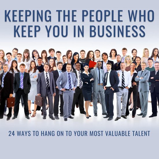 Keeping the People Who Keep You in Business - cover