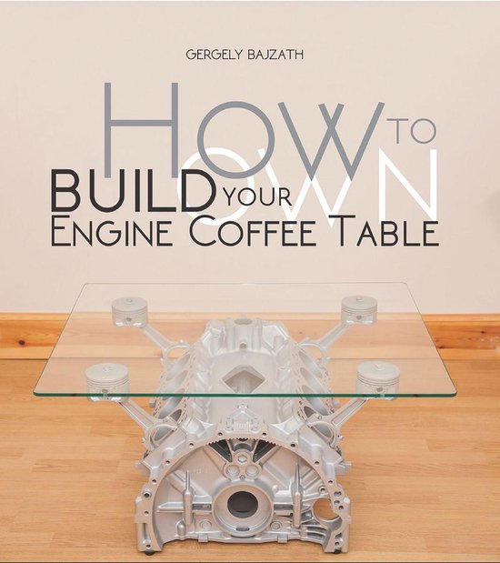 How to Build Your Own Engine Coffee Table - cover