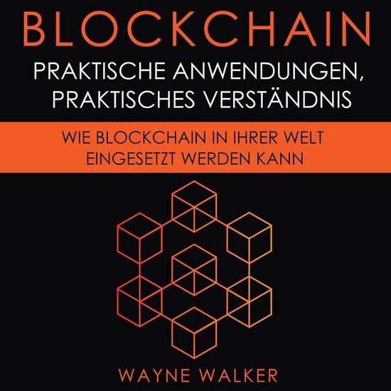 Blockchain: Praktische Anwendungen, Praktisches Verständnis - cover