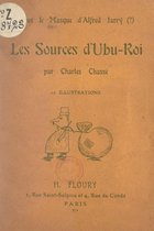 Sous le masque d'Alfred Jarry (?), les sources d'Ubu-roi