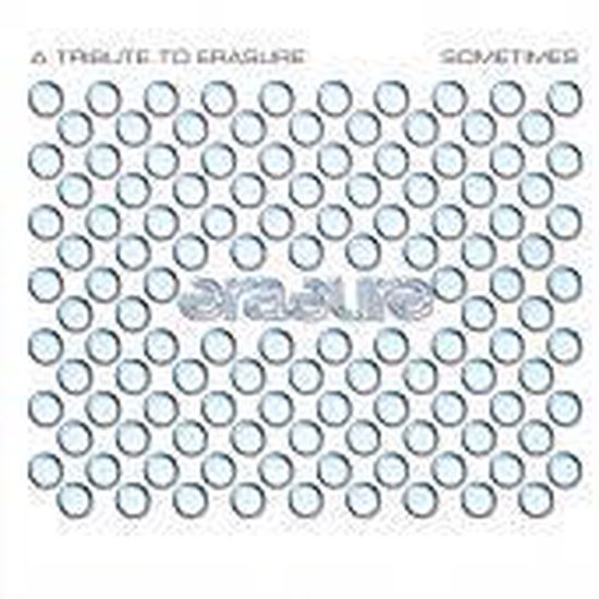 Sometimes: A Tribute To Erasure