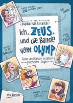 Geschichte(n) im Freundschaftsbuch-Serie 1 - Ich, Zeus, und die Bande vom Olymp Götter und Helden erzählen griechische Sagen