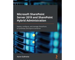 Microsoft SharePoint Server 2019 and SharePoint Hybrid Administration