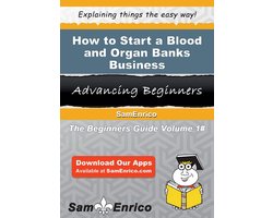 How to Start a Blood and Organ Banks Business