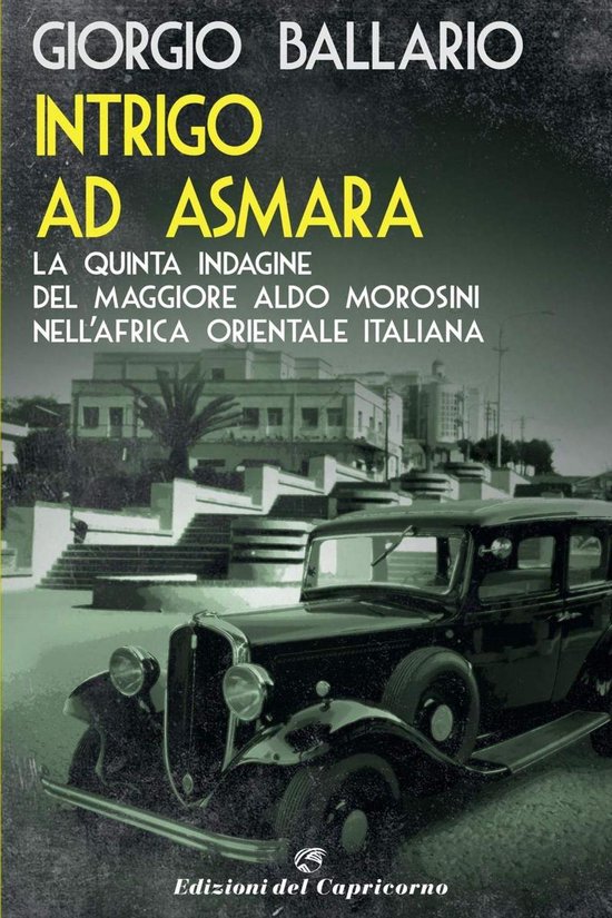 Le indagini del maggiore Aldo Morosini nell'Africa Coloniale ... - cover