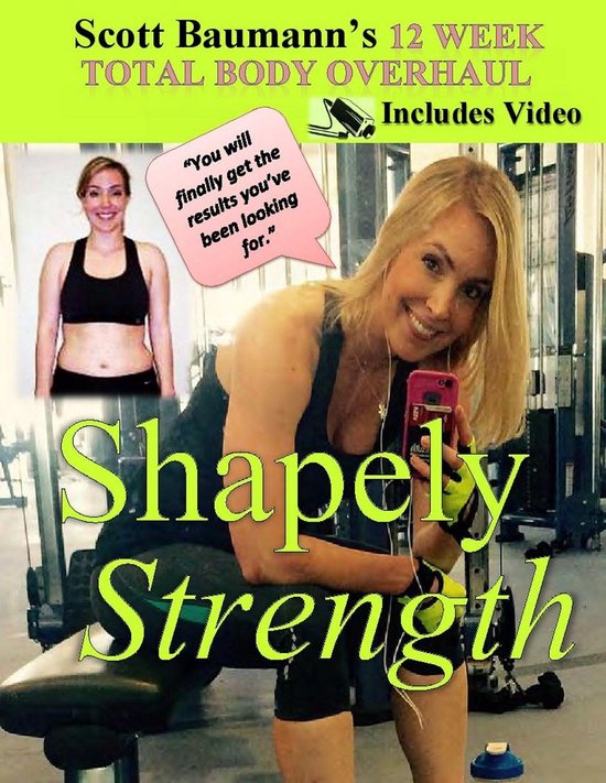 Shapely Strength: Scott Baumann's 12 Week Total Body Overhau ... - cover