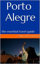 Porto Alegre: The Essential Travel Guide