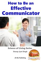 How to Be an Effective Communicator