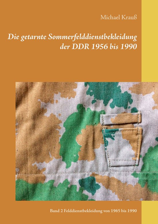 Die getarnte Sommerfelddienstbekleidung der DDR 2 - Die geta ... - cover
