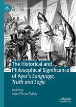 History of Analytic Philosophy - The Historical and Philosophical Significance of Ayer’s Language, Truth and Logic