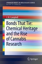 SpringerBriefs in Molecular Science - Bonds That Tie: Chemical Heritage and the Rise of Cannabis Research