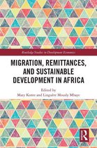 Routledge Studies in Development Economics - Migration, Remittances, and Sustainable Development in Africa