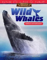 Amazing Animals: Wild Whales: Addition and Subtraction: Read-along ebook