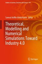 Studies in Systems, Decision and Control 319 - Theoretical, Modelling and Numerical Simulations Toward Industry 4.0