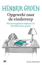 Boek cover Opgewekt naar de eindstreep van Hendrik Groen (Paperback)