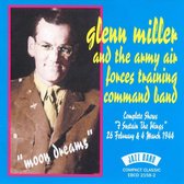 Glenn Miller & The Army Air Forces Training Command Band - Moon Dreams. Complete Shows 'I Sust (CD)