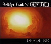 Leftover Crack & Citizen Fish - Deadline (CD)