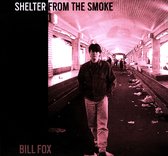 Bill Fox - Shelter From The Smoke (CD)