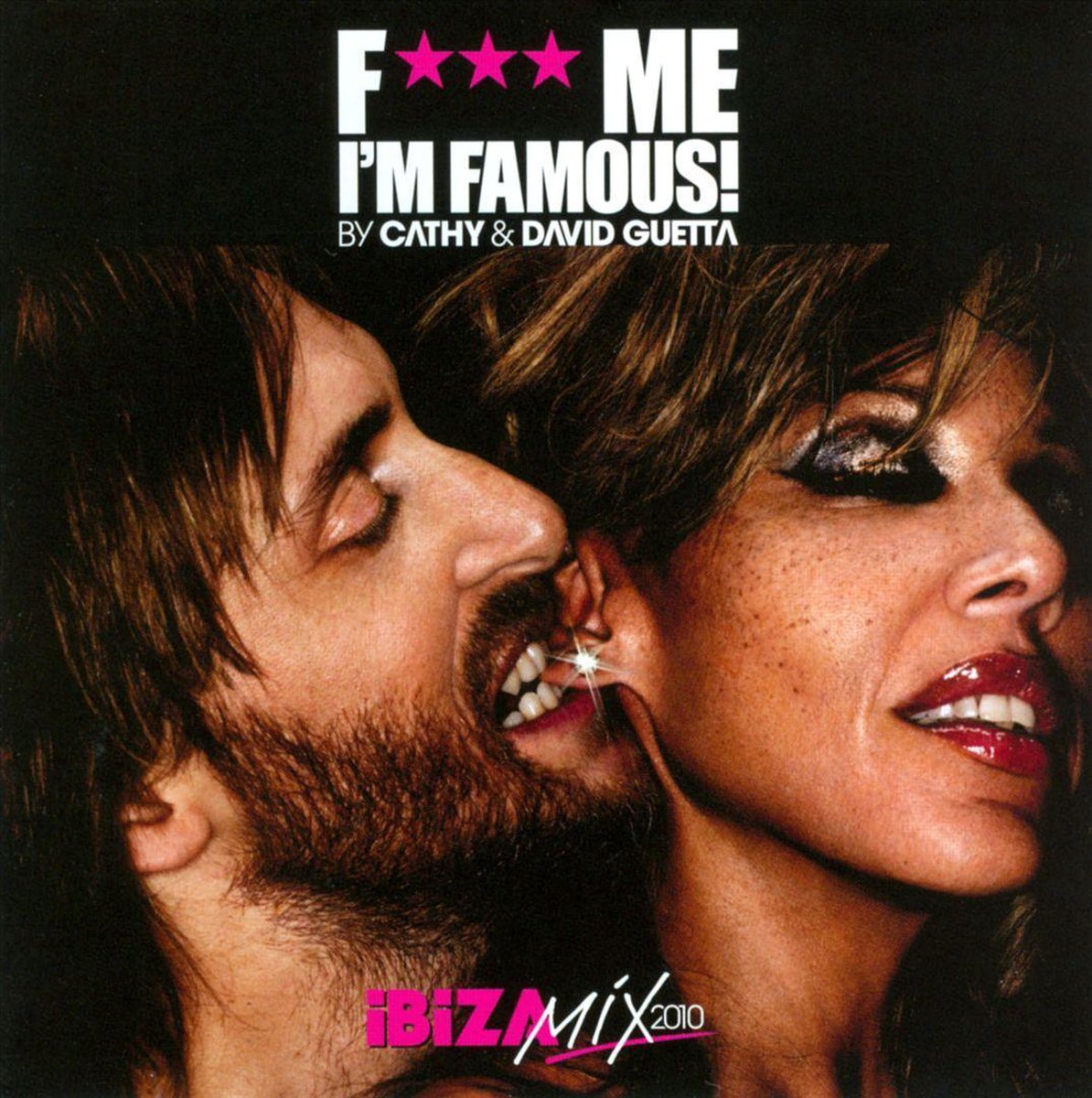 Fuck Me I'm Famous - Vol. 6 (Ibiza Mix) - Cathy & David Guetta