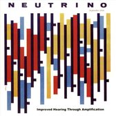 Neutrino - Improved Hearing Through Amplification (CD)