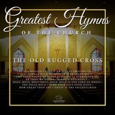 Greatest Hymns of the Church: The Old Rugged Cross Vol. 1