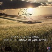Elegy: Music of a New Dawn from the Shadows of World War I