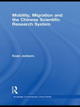 Routledge Contemporary China Series - Mobility, Migration and the Chinese Scientific Research System