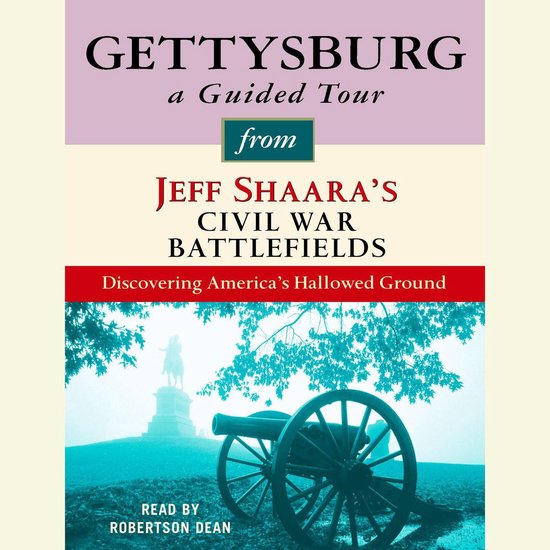 Gettysburg: A Guided Tour from Jeff Shaara's Civil War Battl ... - cover