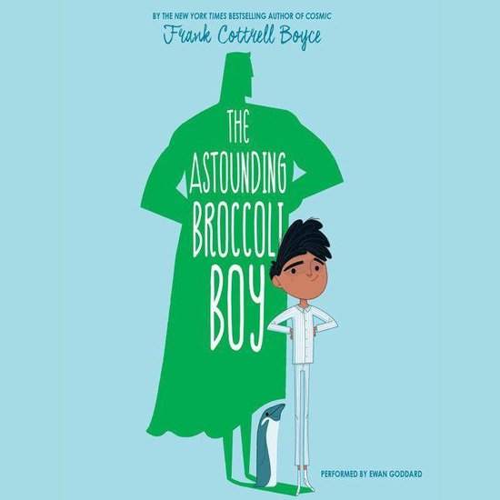 De cover van 'The Astounding Broccoli Boy' door Frank Cottrell Boyce toont een jongen in pyjama, met een cape-achtige schaduw erachter en een pinguïn aan zijn zijde.