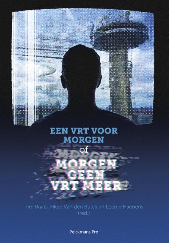 Een VRT voor morgen of morgen geen VRT meer? - cover