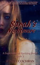 Supernatural Uprising Novels 3 - Sarah's Nightmare: A Supernatural Uprising Novel: Book 3