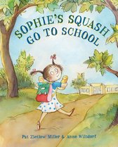 Sophie's Squash - Sophie's Squash Go to School