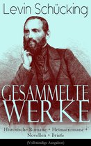 Gesammelte Werke: Historische Romane + Heimatromane + Novellen + Briefe (Vollständige Ausgaben)