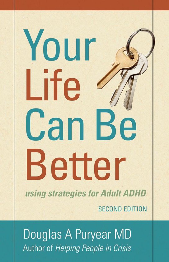 Your Life Can Be Better, Using Strategies for Adult ADHD, Se ... - cover