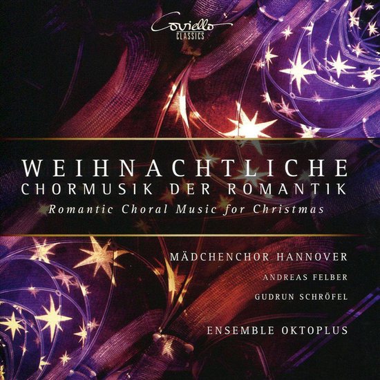 Coviello Classics: Weihnachtliche Chormusik der Romantik - Romantische koormuziek voor Kerstmis met Mädchenchor Hannover