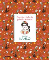 Pequeños relatos de grandes historias - Frida Kahlo